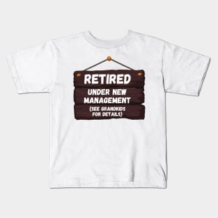 Retired, Under New Management Retirement Funny Gift Kids T-Shirt